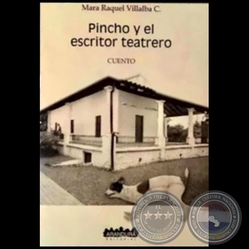 PINCHO Y EL ESCRITOR TEATRERO - Autora: MARA RAQUEL VILLALBA C. - Ao 2018